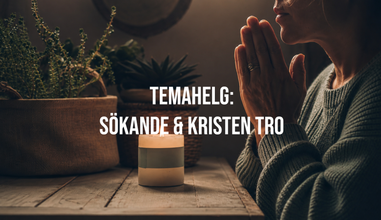 Temahelg: S&ouml;kande och kristen tro